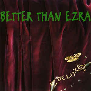Better Than Ezra - Deluxe (2LP Emerald Green Vinyl)