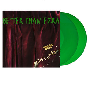 Better Than Ezra - Deluxe (2LP Emerald Green Vinyl)