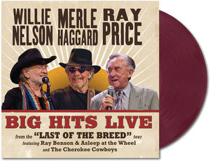Willie Nelson/Merle Haggard/Ray Price- Big Hits Live From The Last Of The Breed Tour (RSD Essentials, Maroon Vinyl)