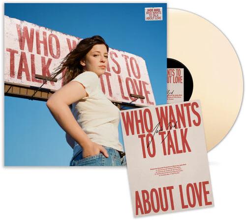 Jade Bird - Who Wants To Talk About Love (Indie Exclusive, Cream LP Vinyl, Signed Poster)