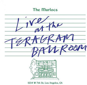 The Murlocs - Live At The Teragram Ballroom (2LP Green Splatter Vinyl)