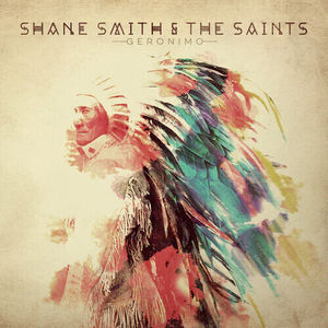 Shane Smith & the Saints - Geronimo (2LP Vinyl)
