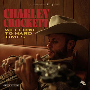 Charley Crockett - Welcome To Hard Times (LP Vinyl)
