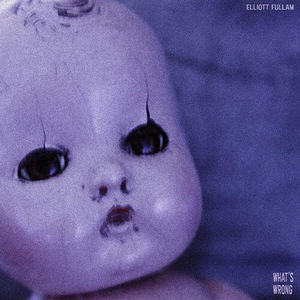 Elliott Fullam - What's Wrong (Limited Edition, Purple Marble Vinyl)