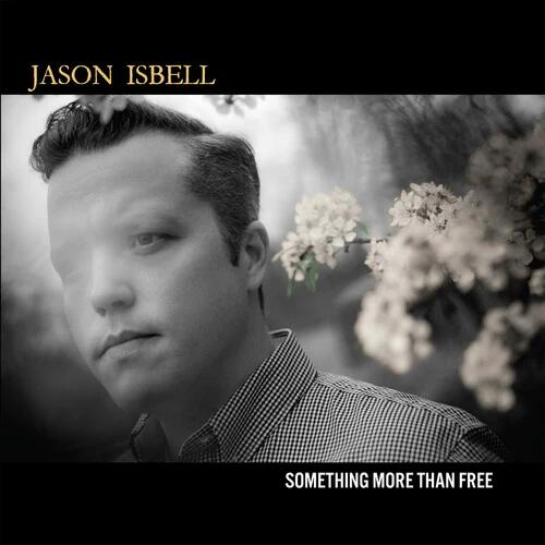 Jason Isbell - Something More Than Free (Anniversary Edition, CD)