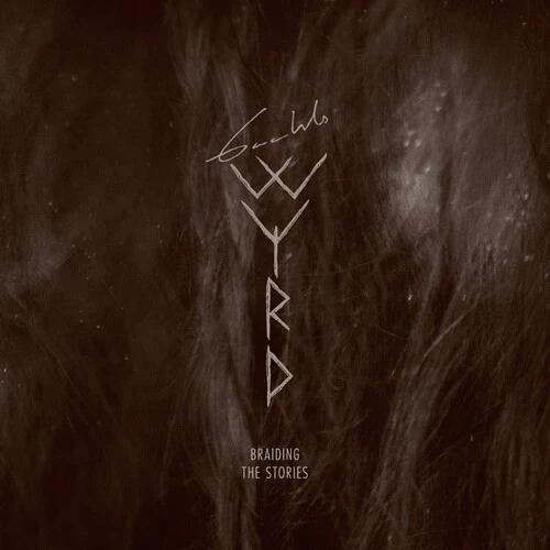 GAAHLS WYRD - Braiding The Stories (CD)