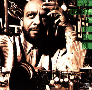 Grover Washington, Jr. - Then And Now (CD) (NM or M-, VG+)