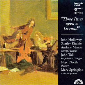 John Holloway, Stanley Ritchie, Andrew Manze, John Toll, Nigel North, Mary Springfels - "Three Parts Upon A Ground" (CD) (NM or M-, VG+)