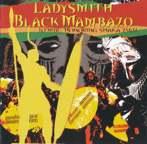 Ladysmith Black Mambazo - Ilembe: Honoring Shaka Zulu (CD) (NM or M-, VG+)