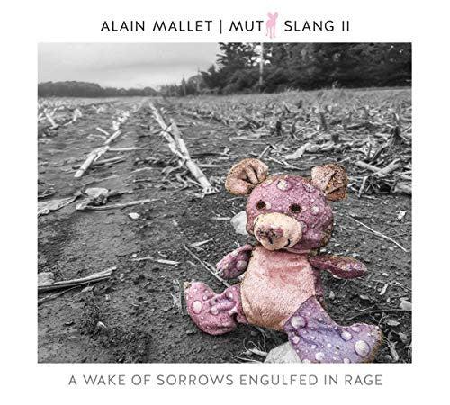 Alain Mallet - Mutt Slang II: A Wake Of Sorrows Engulfed In Rage (CD) (NM or M-, VG+)