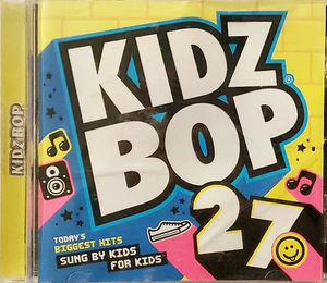 Kidz Bop Kids - Kidz Bop 27 (CD) (NM or M-, VG+)
