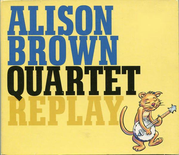 Alison Brown Quartet - Replay (CD) (NM or M-, VG+)