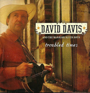 David Davis & The Warrior River Boys - Troubled Times (CD) (NM or M-, VG+)