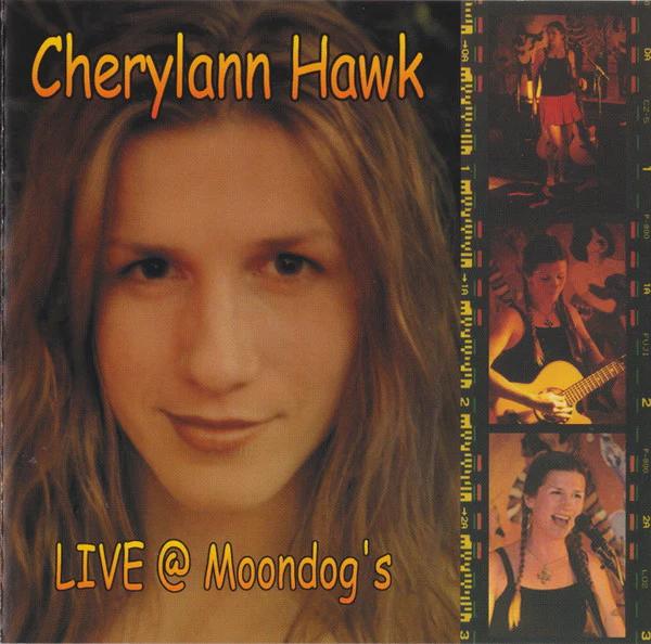 Cherylann Hawk - Live @ Moondog's (CD) (NM or M-, VG+)