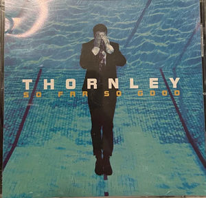 Thornley - So Far So Good (CD) (NM or M-, NM or M-)