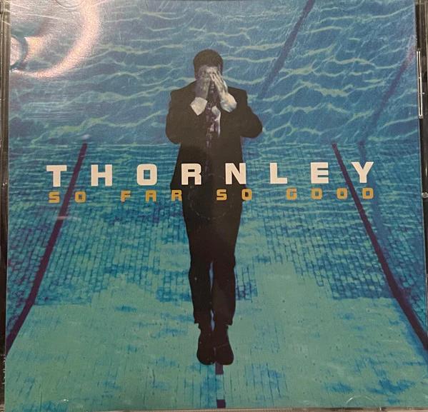 Thornley - So Far So Good (CD) (NM or M-, NM or M-)