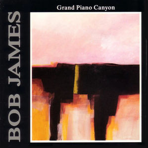Bob James - Grand Piano Canyon (CD) (NM or M-, VG+)