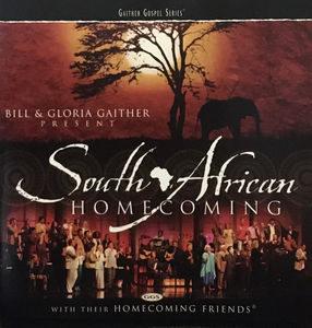 Bill & Gloria Gaither With Their Homecoming Friends - South African Homecoming (CD) (NM or M-, NM or M-)