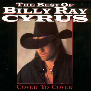 Billy Ray Cyrus - The Best Of Billy Ray Cyrus - Cover To Cover (CD) (NM or M-, VG+)