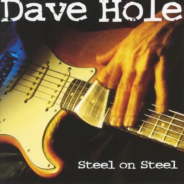 Dave Hole - Steel On Steel (CD) (NM or M-, VG+)