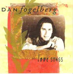 Dan Fogelberg - Love Songs (CD) (NM or M-, VG+)