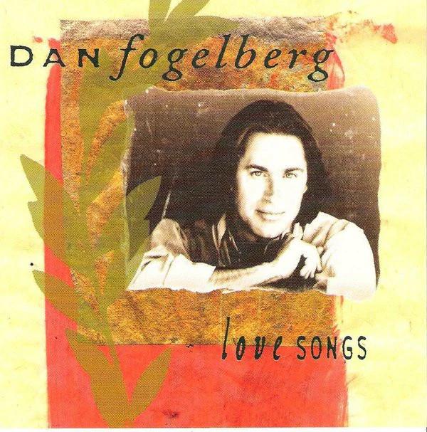 Dan Fogelberg - Love Songs (CD) (NM or M-, VG+)