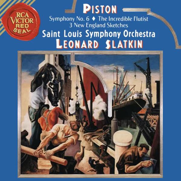 Walter Piston, Leonard Slatkin, Saint Louis Symphony Orchestra - Symphony No. 6, The Incredible Flutist, 3 New England Sketches (CD) (NM or M-, VG+)