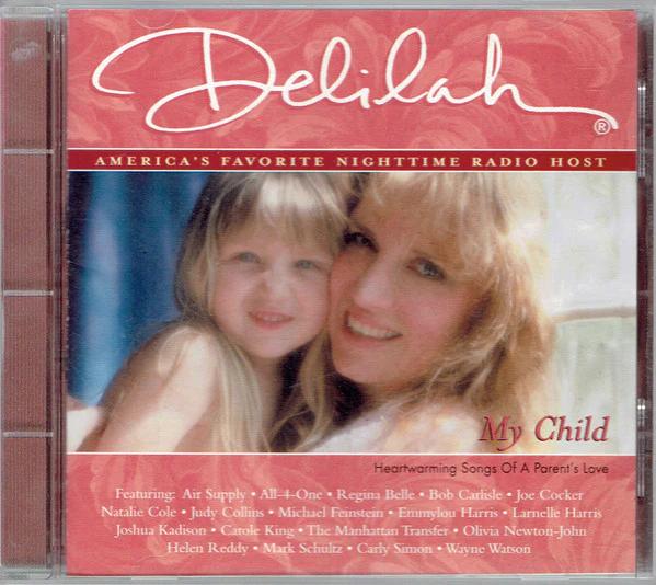 Delilah  - My Child - Heart Warming Songs Of A Parent's Love (CD) (NM or M-, VG+)