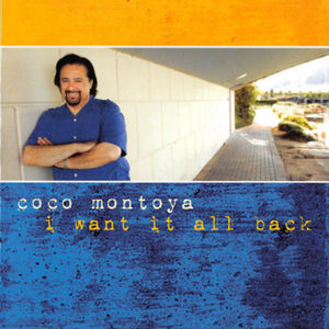 Coco Montoya - I Want It All Back (CD) (NM or M-, VG+)