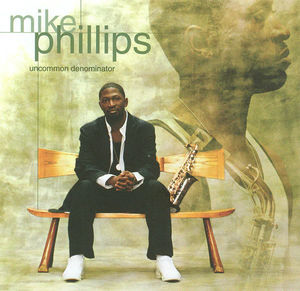 Mike Phillips  - Uncommon Denominator (CD) (VG+, VG+)