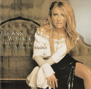 Lee Ann Womack - Something Worth Leaving Behind (CD) (NM or M-, VG+)
