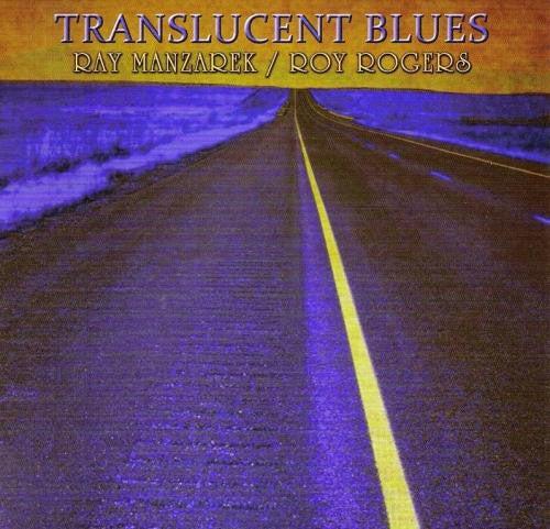 Ray Manzarek / Roy Rogers  - Translucent Blues (CD) (NM or M-, VG+)