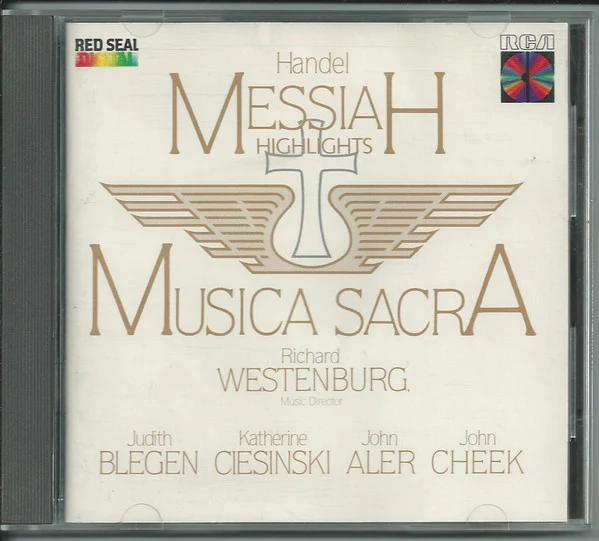 Georg Friedrich Händel : Musica Sacra, Richard Westenburg, Judith Blegen, Katherine Ciesinski, John Aler, John Cheek - Messiah (Highlights) (CD) (NM or M-, VG+)