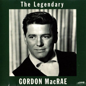 Gordon MacRae - The Legendary Gordon MacRae (CD) (NM or M-, VG+)