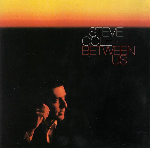 Steve Cole - Between Us (CD) (NM or M-, NM or M-)