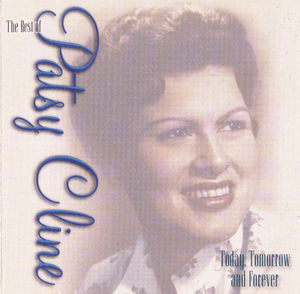 Patsy Cline -  The Best Of Patsy Cline - Today, Tomorrow And Forever (CD) (NM or M-, NM or M-)