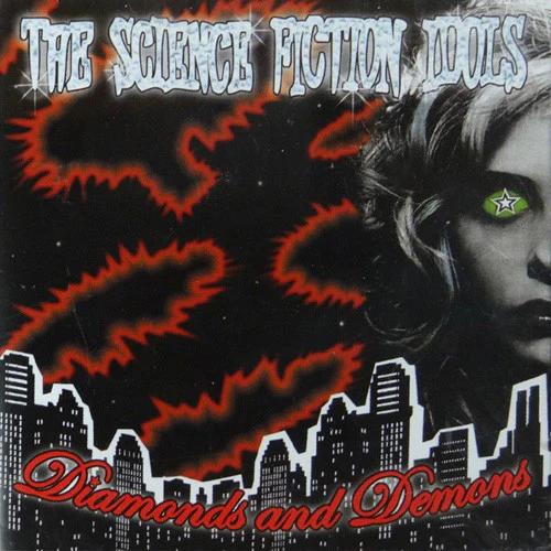 The Science Fiction Idols - Diamonds And Demons (CD) (NM or M-, VG+)