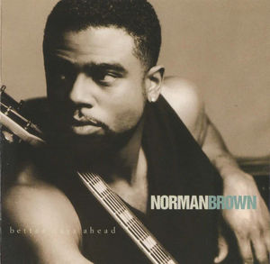 Norman Brown - Better Days Ahead (CD) (NM or M-, VG+)