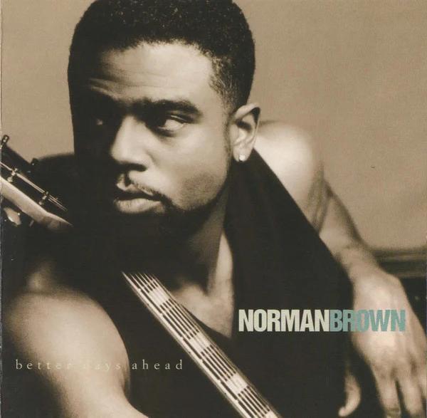 Norman Brown - Better Days Ahead (CD) (NM or M-, VG+)