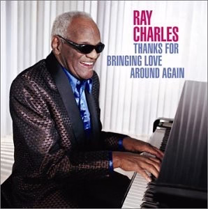 Ray Charles - Thanks For Bringing Love Around Again (CD) (NM or M-, NM or M-)