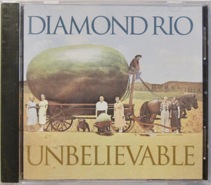 Diamond Rio - Unbelievable (CD) (NM or M-, VG+)