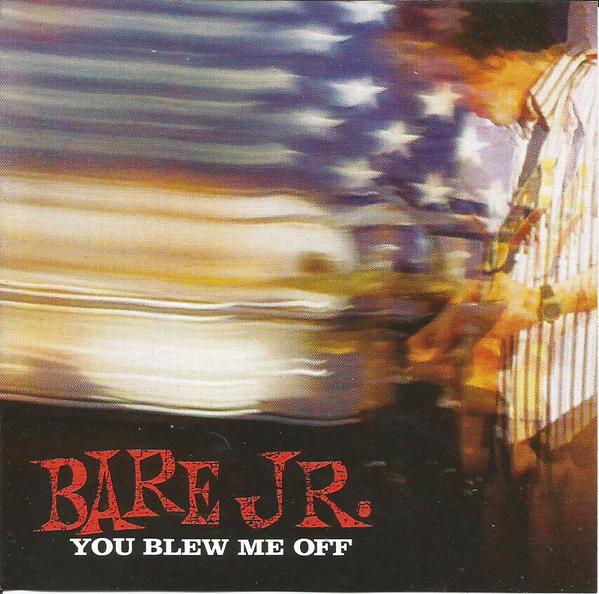 Bare Jr. - You Blew Me Off (CD) (NM or M-, NM or M-)