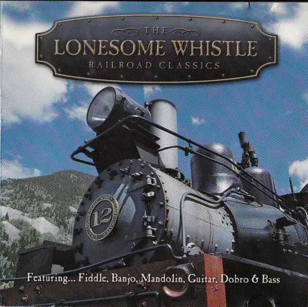 Lonesome Whistle - Railroad Classics (CD) (VG+, VG+)