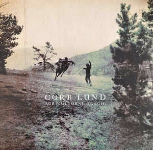 Corb Lund - Agricultural Tragic (CD) (NM or M-, NM or M-)
