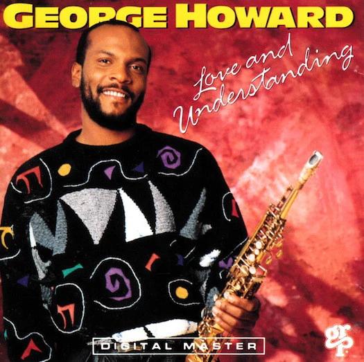George Howard - Love And Understanding (CD) (NM or M-, VG+)