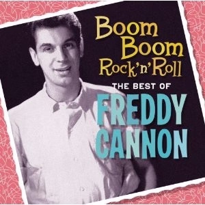 Freddy Cannon - Boom Boom Rock N Roll: The Best Of Freddy Cannon (CD) (NM or M-, VG+)