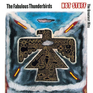 The Fabulous Thunderbirds - Hot Stuff: The Greatest Hits (CD) (NM or M-, NM or M-)