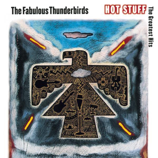 The Fabulous Thunderbirds - Hot Stuff: The Greatest Hits (CD) (NM or M-, NM or M-)