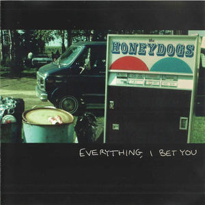 Honeydogs - Everything, I Bet You (CD) (VG+, VG+)