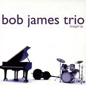 Bob James Trio - Straight Up (CD) (NM or M-, VG+)